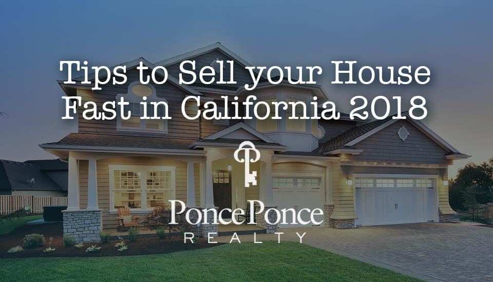 Tips to Sell your House Fast in California 2018 - Houses for Sale California